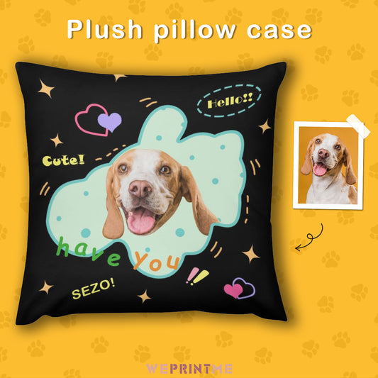 Custom Pet Face Hello Pillow Case